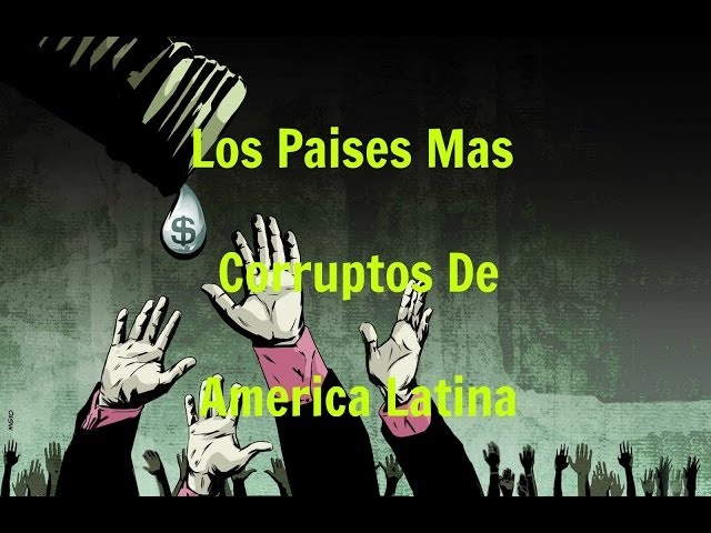 Top 10 Los Países Mas Corruptos De America Latina