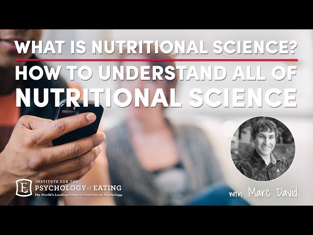 What is "Nutritional Science" - How to Understand All of "Nutritional Science" - Marc David