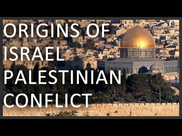 Origins of Israel Palestinian Conflict