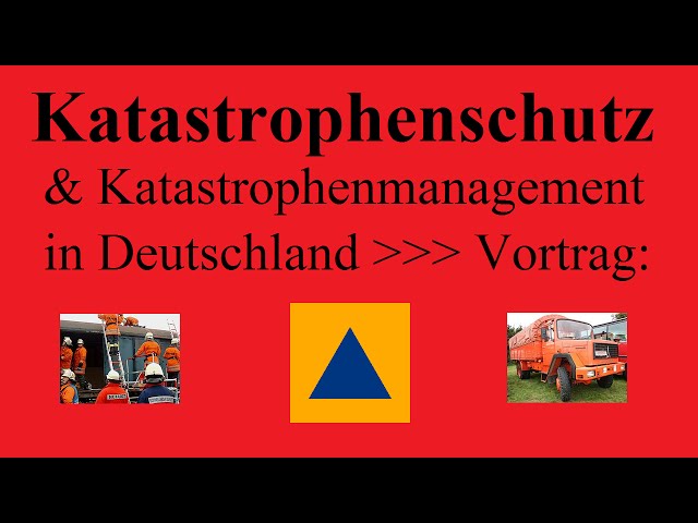 Katastrophenmanagement: Katastrophenschutz in Deutschland ☆ Vortrag