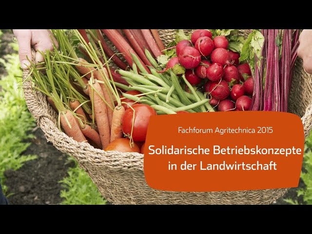 Solidarische Betriebskonzepte in der Landwirtschaft - Demeter Fachforum - Agritechnica 2015