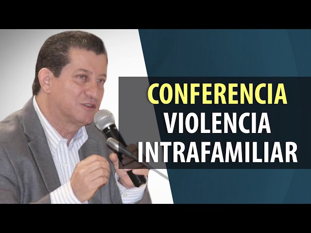 Conferencia Violencia Intrafamiliar / Violencia Doméstica