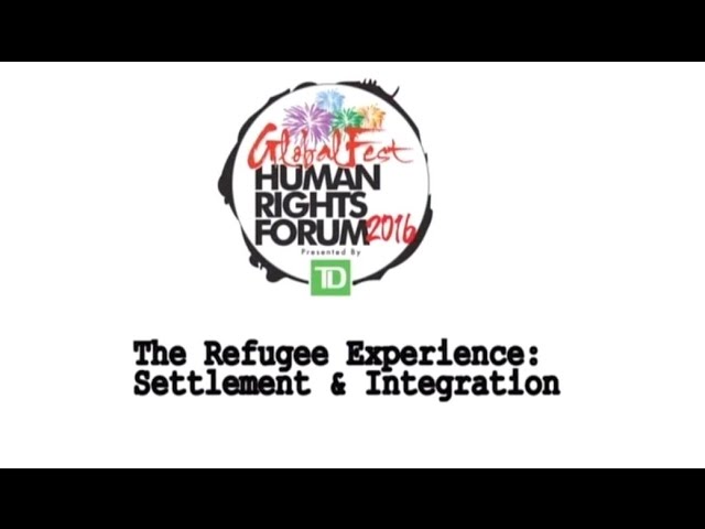 HRF 2016 Aug 18 - The Refugee Experience: Settlement & Integration
