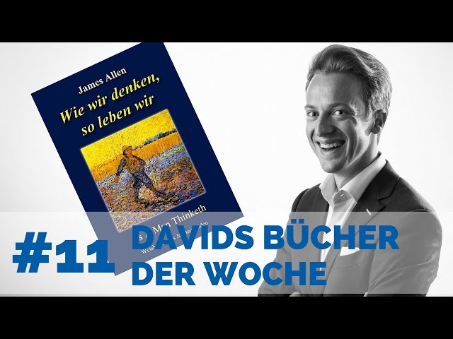 Die Macht der Gedanken | Wie wir denken, so leben wir (James Allen) | DBDW #11