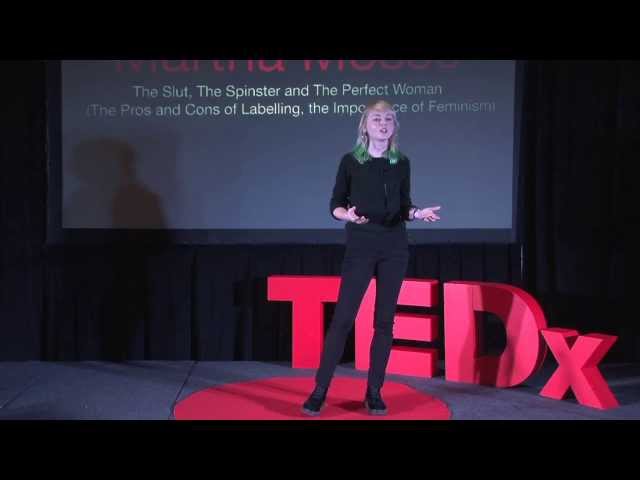 The slut, the spinster and the perfect woman: Martha Mosse at TEDxCoventGardenWomen